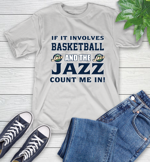 NBA If It Involves Basketball And Utah Jazz Count Me In Sports T-Shirt