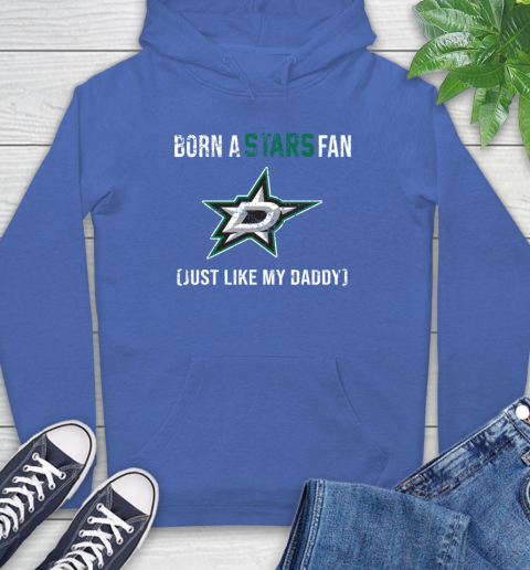 NHL Dallas Stars Hockey Loyal Fan Just Like My Daddy Shirt Hoodie 10