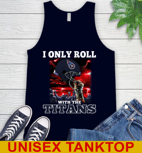 Tennessee Titans NFL Football I Only Roll With My Team Sports Tank Top 2