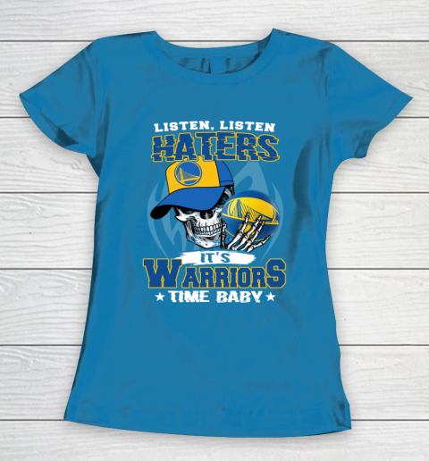 Listen Haters It is WARRIORS Time Baby NBA Women's T-Shirt 6