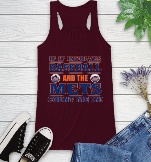 MLB If It Involves Baseball And The New York Mets Count Me In Sports Racerback Tank 3