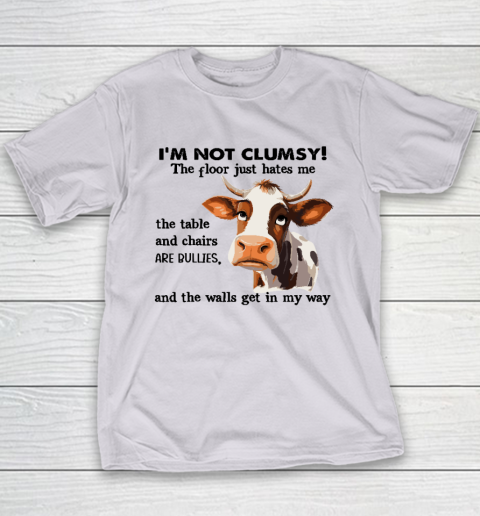 Cow I'm Not Clumsy The Floor Just Hates Me The Table Youth T-Shirt 3