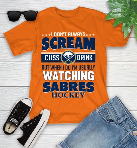 Buffalo Sabres NHL Hockey I Scream Cuss Drink When I'm Watching My Team Youth T-Shirt 9