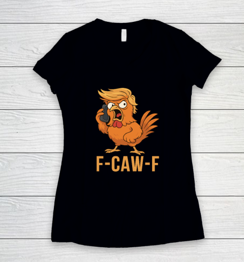 F Caw F Donald Trump Women's V-Neck T-Shirt