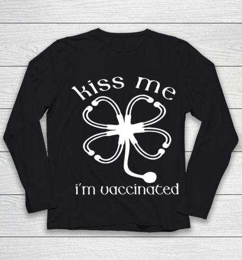 Kiss Me I m Irish And Vaccinated Funny St Patrick s Day Youth Long Sleeve