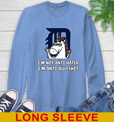 Detroit Tigers MLB Baseball Unicorn I'm Not Anti Hater I'm Anti Bullshit Long Sleeve T-Shirt 11