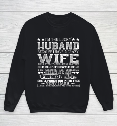 I Am A Lucky Husband I Have A Crazy Wife Valentine Gift Youth Sweatshirt