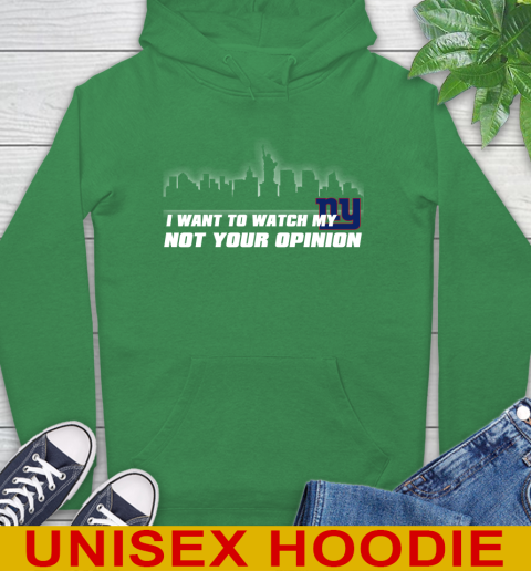 New York Giants NFL I Want To Watch My Team Not Your Opinion Hoodie 8