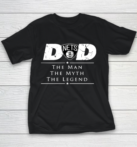 Brooklyn Nets NBA Basketball Dad The Man The Myth The Legend Youth T-Shirt