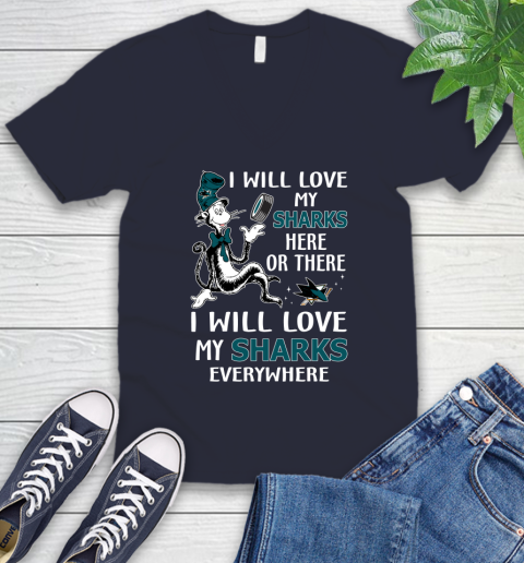 NHL Hockey San Jose Sharks I Will Love My Sharks Everywhere Dr Seuss Shirt V-Neck T-Shirt 2