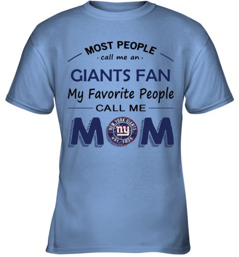 Most People Call Me New York Giants Fan Football Mom Youth T-Shirt 