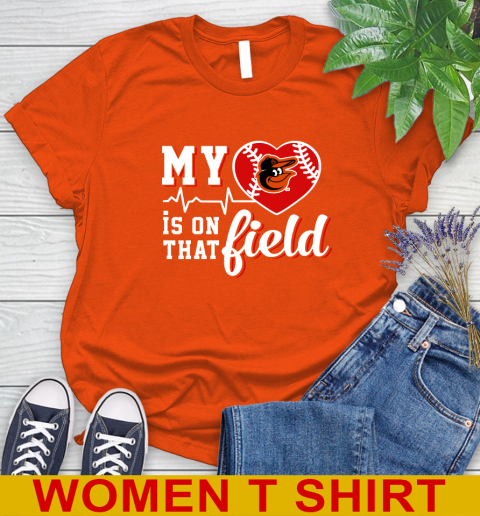 MLB My Heart Is On That Field Baseball Sports Baltimore Orioles Women's T-Shirt 3
