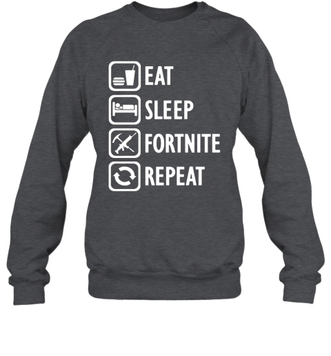 cqlw eat sleep fortnite repeat for gamer fortnite battle royale shirts sweatshirt 35 front dark heather