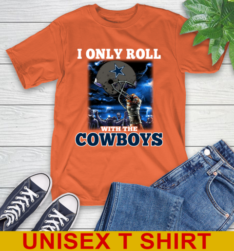 Dallas Cowboys NFL Football I Only Roll With My Team Sports T-Shirt 4