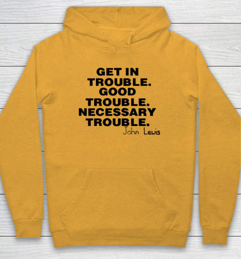 Good Trouble Necessary Trouble John Lewis Hoodie 2