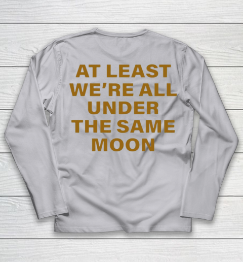 Faded Moon - At Least We Are All Under The Same Moon Youth Long Sleeve 11