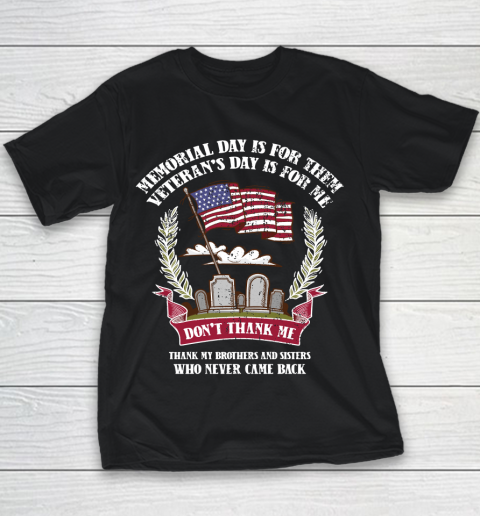 Veteran Shirt Memorial Day Is For Them Veteran's Day Is For Me Youth T-Shirt