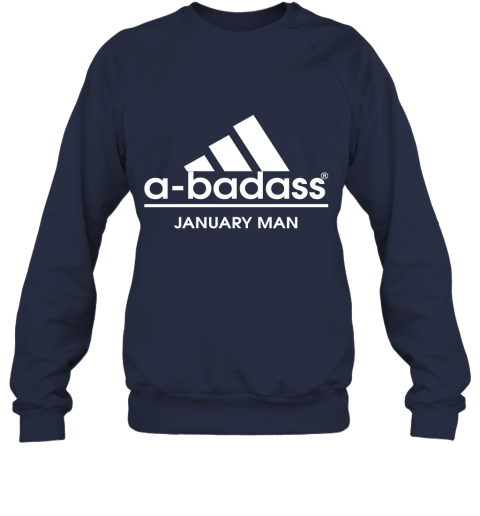 A Badass January Man Are Born In March Sweatshirt