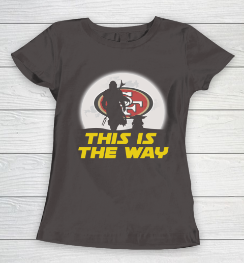 San Francisco 49ers NFL Football Star Wars Yoda And Mandalorian This Is The Way Women's T-Shirt 7