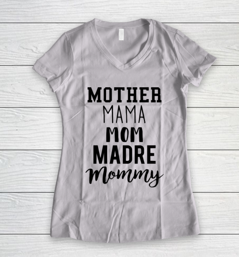 Mother's Day Funny Gift Ideas Apparel  Mother Mama Mom Madre Mommy T Shirt Women's V-Neck T-Shirt
