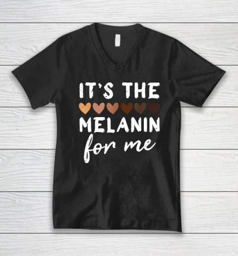 It's The Melanin For Me Melanated Black History Month V-Neck T-Shirt