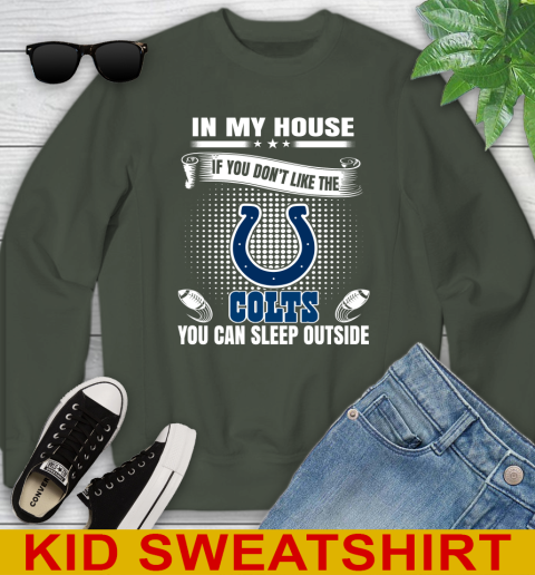 Indianapolis Colts NFL Football In My House If You Don't Like The  Colts You Can Sleep Outside Shirt Youth Sweatshirt - Image 9