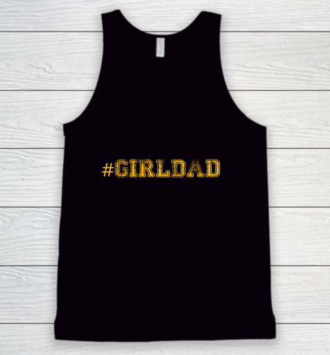 Girl Dad Proud Father of Girls Girl Dad Cool Fun Distressed Tank Top