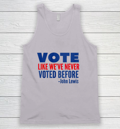 Vote John Lewis Quote Like Never Voted Before Tank Top 2