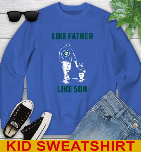 Seattle Mariners MLB Baseball Like Father Like Son Sports Youth Sweatshirt 6