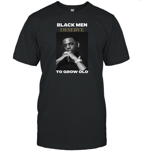 Young Dolph Black Men Deserve To Grow Old Unisex Jersey Tee