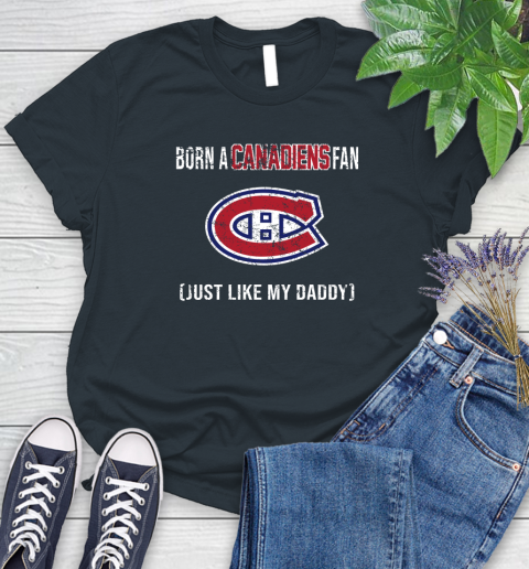 NHL Montreal Canadiens Hockey Loyal Fan Just Like My Daddy Shirt Women's T-Shirt 6