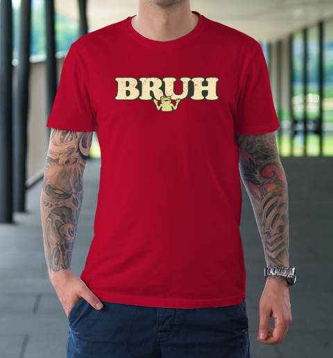 Bruh T-Shirt 6