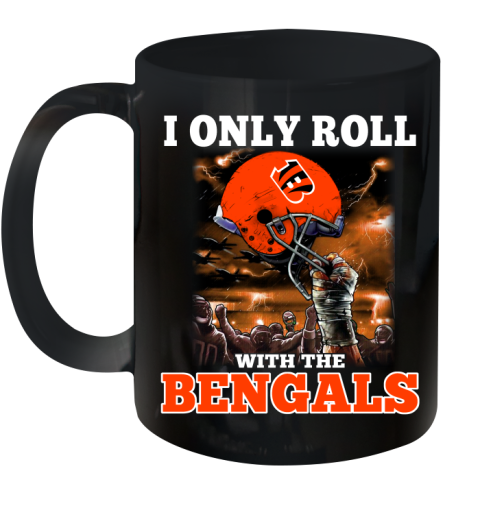 Cincinnati Bengals NFL Football I Only Roll With My Team Sports Ceramic Mug 11oz