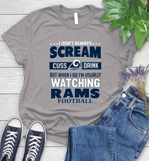 Los Angeles Rams NFL Football I Scream Cuss Drink When I'm Watching My Team Women's T-Shirt 5