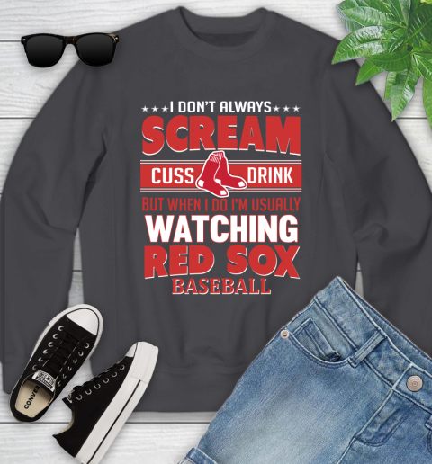 Boston Red Sox MLB I Scream Cuss Drink When I'm Watching My Team Youth Sweatshirt 5