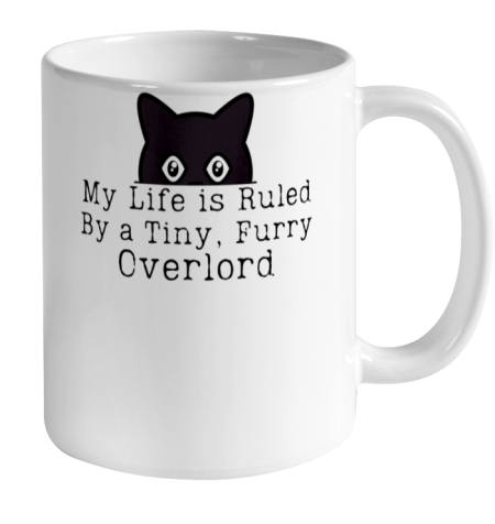 My Life is Ruled by a Tiny Furry Overlord Funny Cat Ceramic Mug 11oz 2