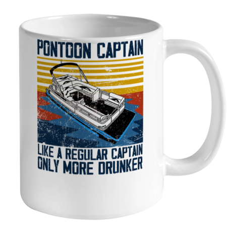 Pontoon Captain Like A Regular Captain Only More Drunker Ceramic Mug 11oz 2