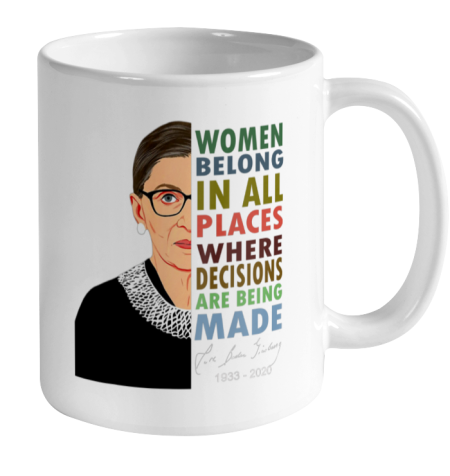 RBG Women Belong In All Places Ruth Bader Ginsburg Ceramic Mug 11oz 2
