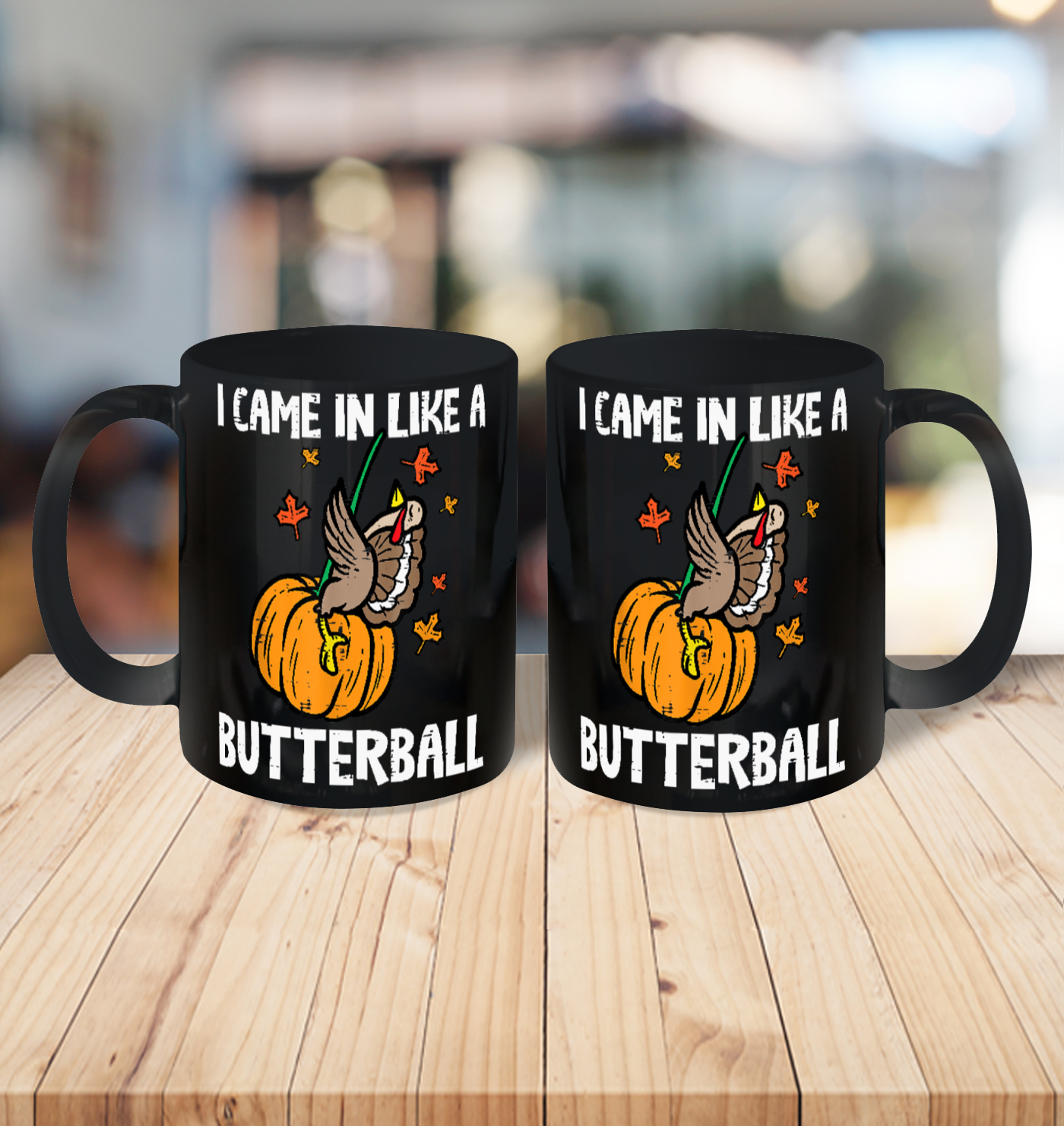 Came In Like A Butterball Funny Thanksgiving Ceramic Mug 11oz 3