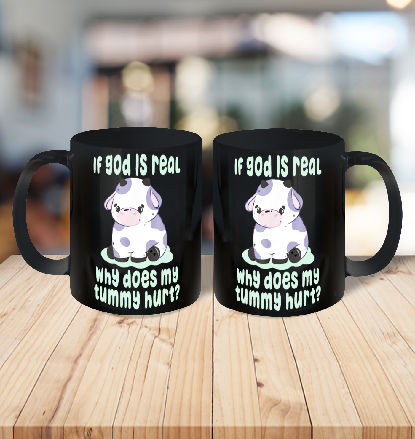 Funny If God Is Real Why Does My Tummy Hurt  Sad Cow Ceramic Mug 15oz 3