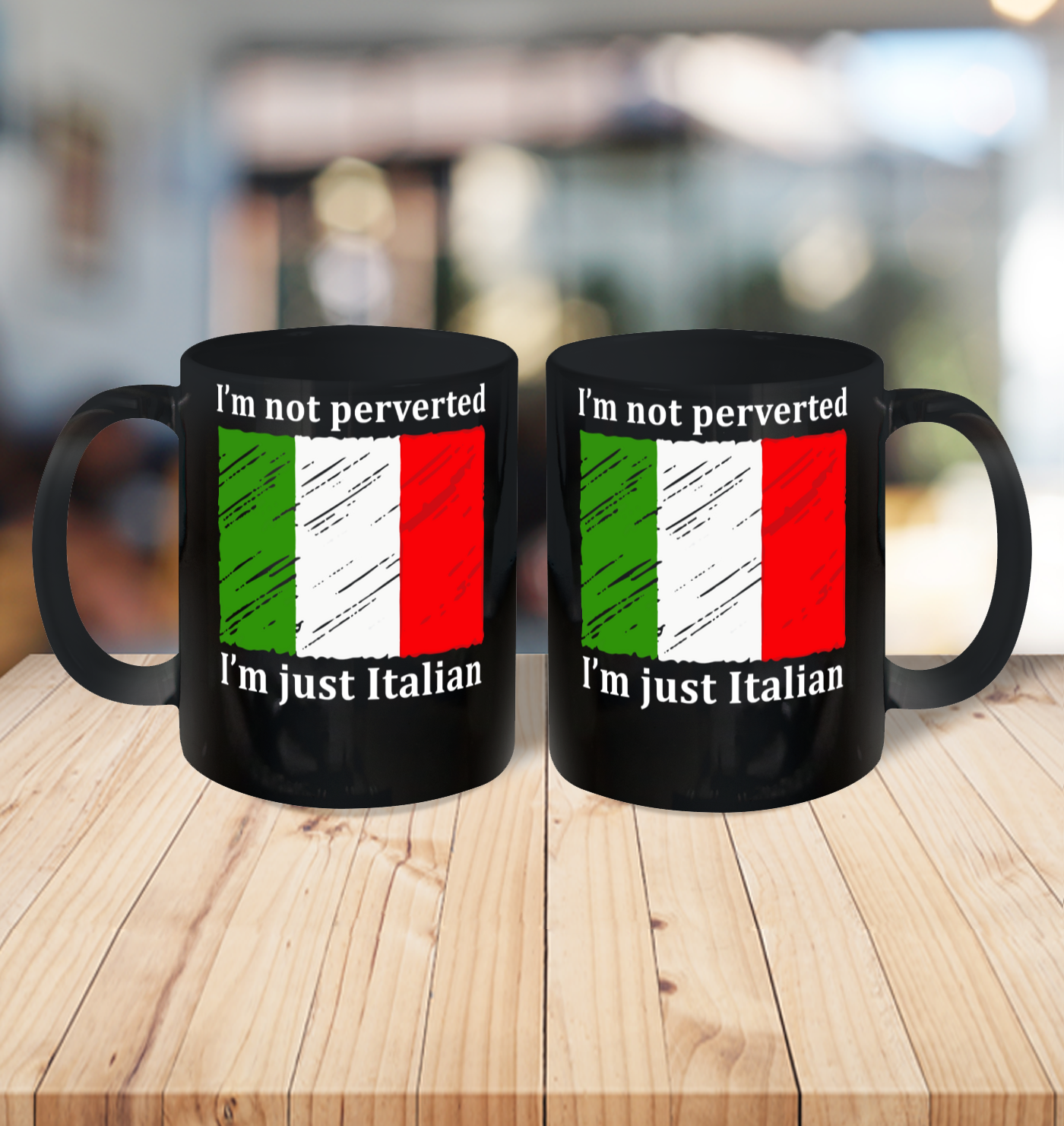 I'm Not Perverted I'm Just Italian Ceramic Mug 11oz 3