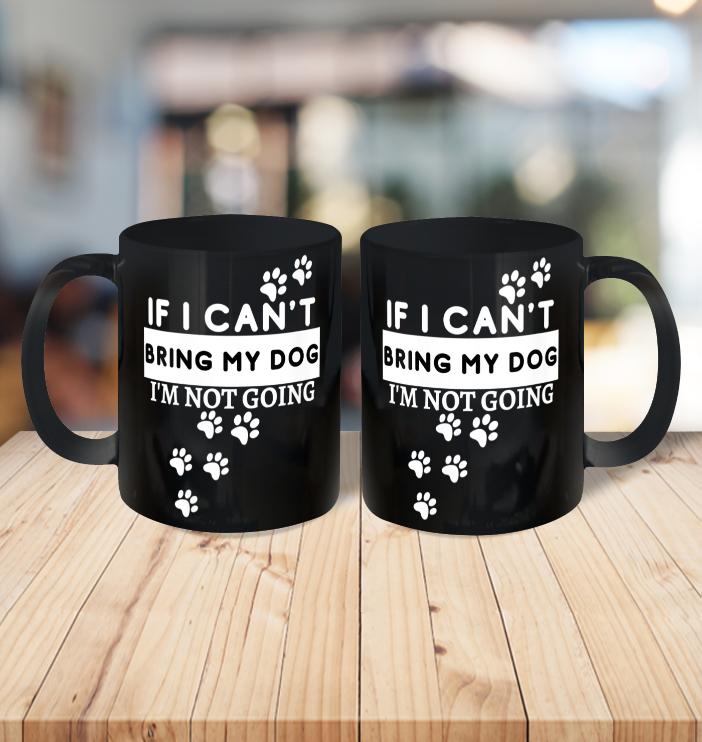 Womens If I Can't Take My Dog, I'm Not Going! Funny Dog Lover's Ceramic Mug 11oz 6