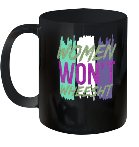 Women Won't Wheesht Ceramic Mug 11oz