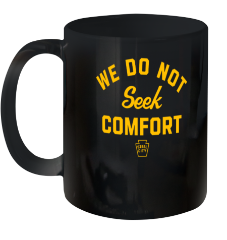 Mike Tomlin We Do Not Seek Comfort Ceramic Mug 11oz