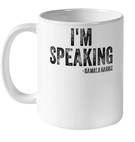 I m Speaking Kamala Harris Ceramic Mug 11oz