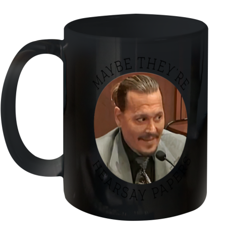 2022 Maybe They Are Hearsay Papers Johnny Depp Ceramic Mug 11oz