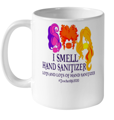 I Smell Hand Sanitizer Shirt Hocus Pocus Teacher Halloween Ceramic Mug 11oz