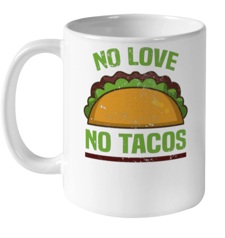 Tacos Vintage Mexican Iowa No Love No Tacos Food Grill Humor Ceramic Mug 11oz