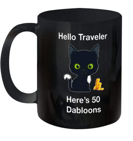 Warrior Cats Hello Traveler Here's 50 Dabloons Ceramic Mug 11oz