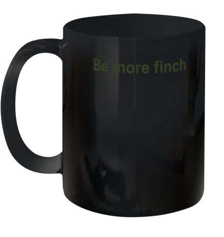 Be More Finch Ceramic Mug 11oz